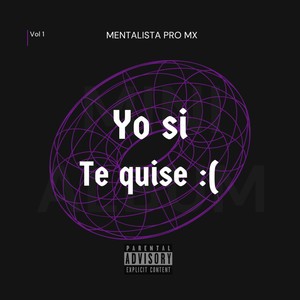 Yo Si Te Quise: ( (Explicit)