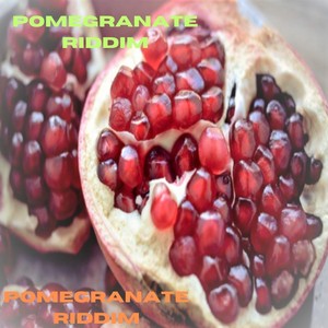 Pomegranate Riddim