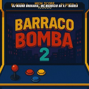 DJ MAURO BRUXARIA - Barraco Bomba 2 (Explicit)