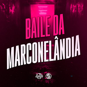 Baile da Marconelândia (Explicit)