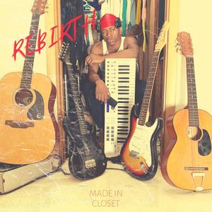 Rebirth (Made In Closet) [Explicit]