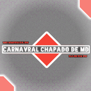 CARNAVRAL CHAPADO DE MD (Explicit)