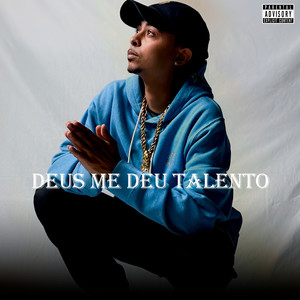 Deus Me Deu Talento (Explicit)
