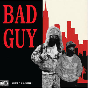Bad Guy (feat. Lil Weirdo) (Explicit)
