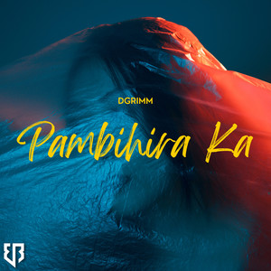 Pambihira Ka (Explicit)