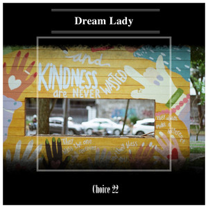 Dream Lady Choice 22