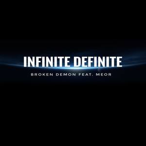 Infinite Definite(feat. Meor)