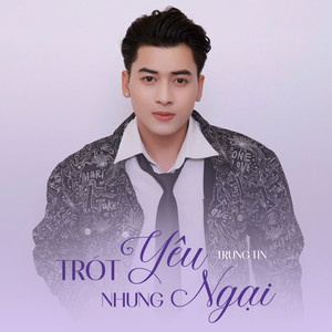 Trót Yêu Nhưng Ngại