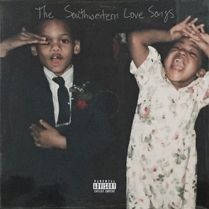 THE SOUTHWESTERN LOVE SONGS (Explicit)