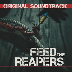 Feed the Reapers (Original Soundtrack) [Explicit]