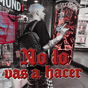 No lo vas a hacer (Explicit)
