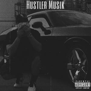 HUSTLER MUSIK (Explicit)