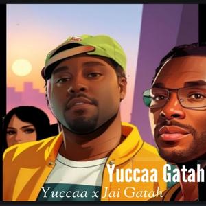 Yuccaa Gatah (feat. Jai Gatah) (Explicit)