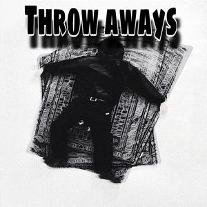 Throw Aways (Explicit)