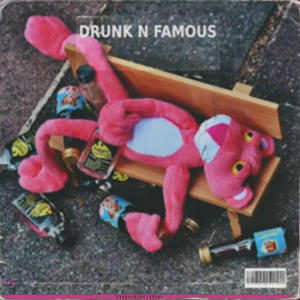 Drunk N Famous