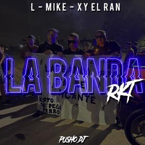 La Banda Rkt (feat. Pusho DJ & Xy El Ran)