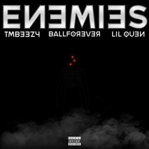 Enemies(feat. BALLFOREVER & Lil Quen) (Explicit)