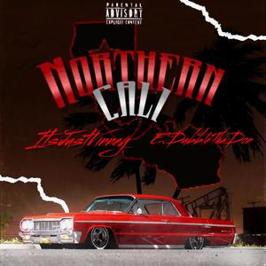 Northern Cali (feat. E.DubbleThaDon) [Explicit]