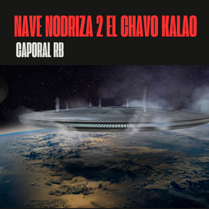 Nave Nodriza 2 el Chavo Kalao (Explicit)