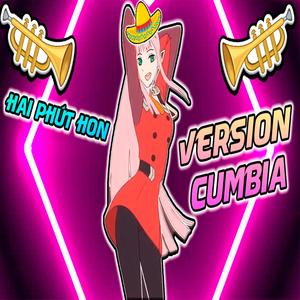 Hai Phút Hon Version Cumbia (Zero Two Dance)