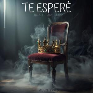 TE ESPERÉ (feat. JAY DENNY & HELLSFLOW MUSIC)