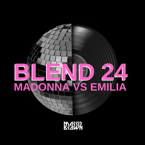 Blend 24: Madonna Vs Emilia