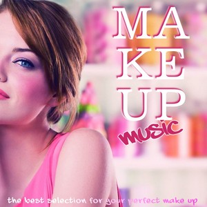 Makeup Music (The Best Selection for Your Perfect Makeup)