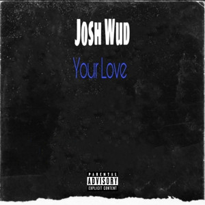 Your Love (Explicit)