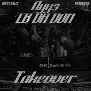 TAKEOVER (feat. lbdadon & Ayy3) [Explicit]