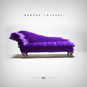 Mental(Break) (Explicit)
