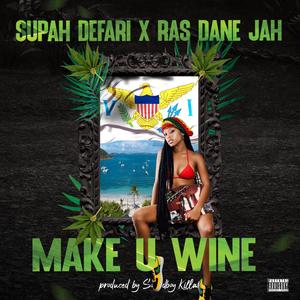 Make You Wine(feat. Ras Dane Jah) (Explicit)