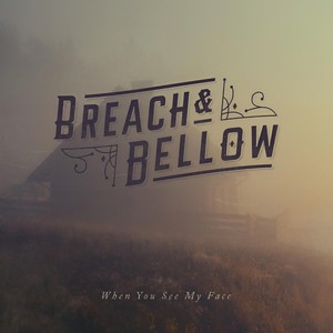Breach - When You See My Face