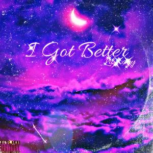 I Got Better (Explicit)