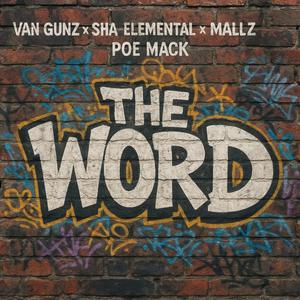 The Word (feat. Sha-Elemental, Mallz & Poe Mack) (Explicit)
