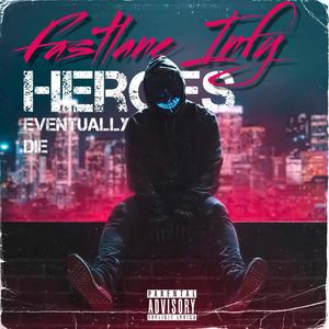 Heroes eventually die (Explicit)