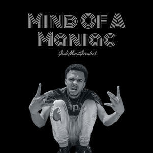 Mind Of A Maniac (Explicit)