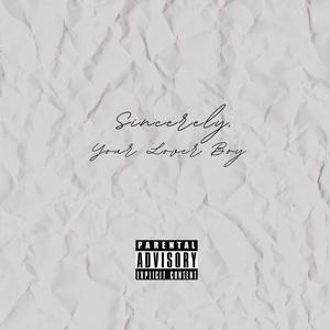 Sincerely, Your Lover Boy (Explicit)