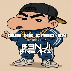 Que Me Cago En (Breaks Mix)
