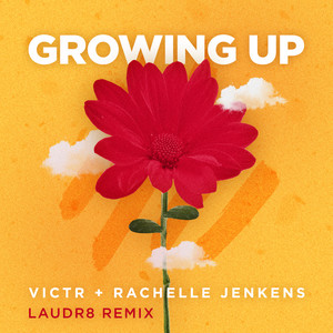 Growing Up (Laudr8 Remix)