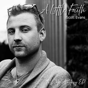 Scott Evans - A Little Faith (Tell Me A Story EP)