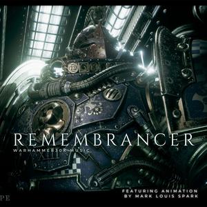 Remembrancer (feat. Steph Usher & Paul Usher) (Warhammer30K)