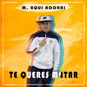 Te Queres Matar