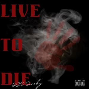 Live To Die (Explicit)