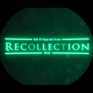 Recollection (feat. Taye the Truth)