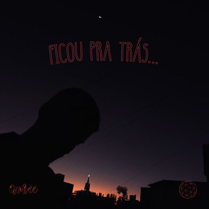 Ficou pra Trás (Explicit)