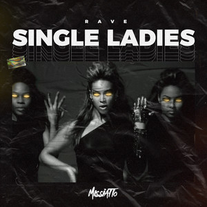 Rave Single Ladies