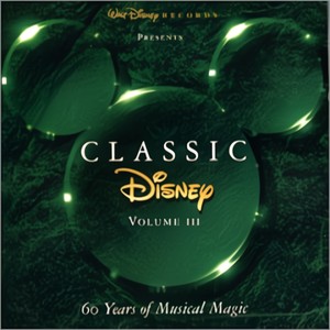 Classic Disney :60 Years Of Musical Magic VOL III