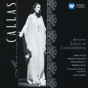 Donizetti: Lucia Di Lammermoor with Maria Callas, Ferruccio Tagliavini, Tullio Serafin, Philharmonia Orchestra & Chorus