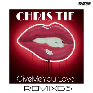 Give Me Your Love (Remixes)