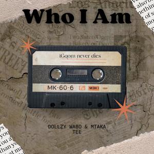 Who i Am (feat. Mtaka tee)